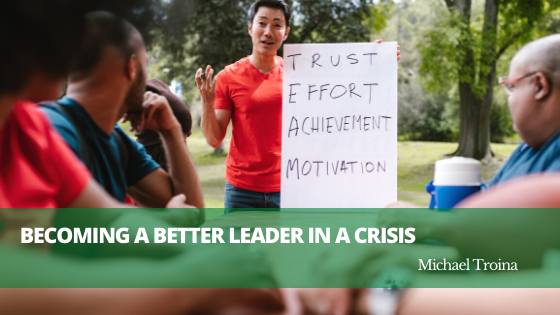 Becoming a Better Leader in a Crisis