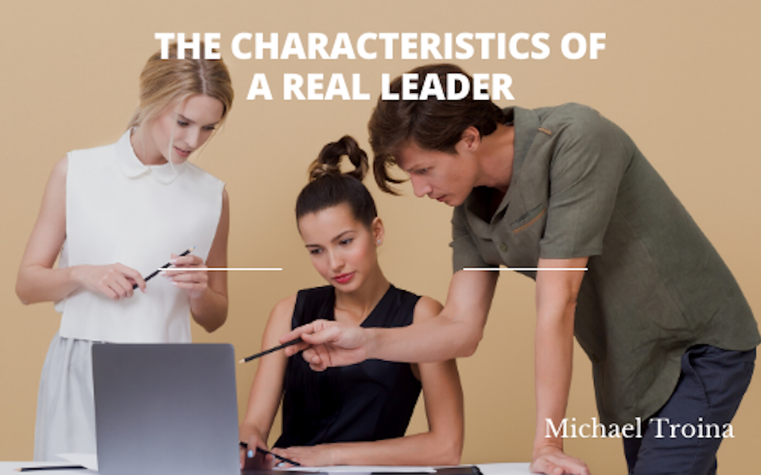 The Characteristics of a Real Leader